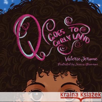 Q Goes to Curly Land Valerie Jerome 9781612447629 Halo Publishing International