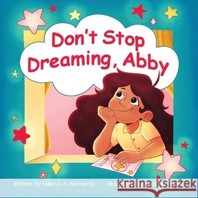 Don't Stop Dreaming, Abby Milena A Nemecio 9781612449517 Halo Publishing International