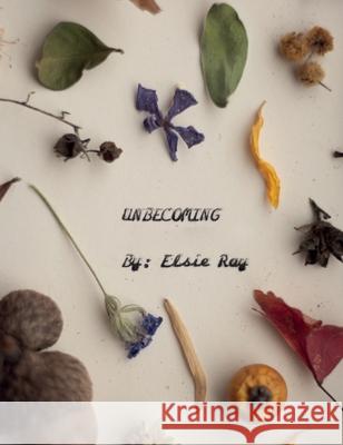 Unbecoming Elsie Ray 9781612449722 Halo Publishing International