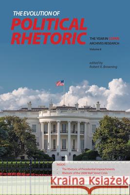The Evolution of Political Rhetoric: The Year in C-Span Archives Research, Volume 6 Robert X. Browning 9781612496214 Purdue University Press