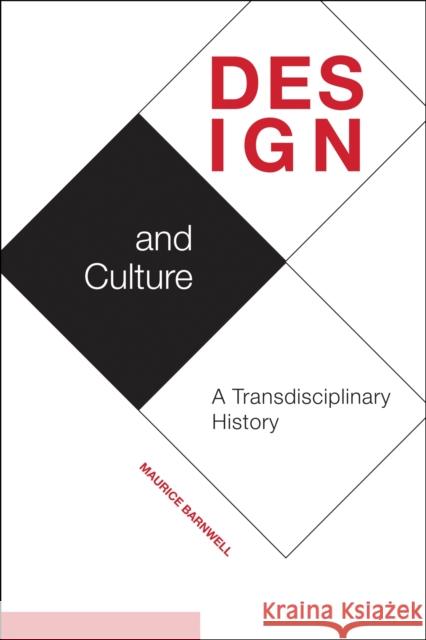 Design and Culture: A Transdisciplinary History Barnwell, Maurice 9781612496245