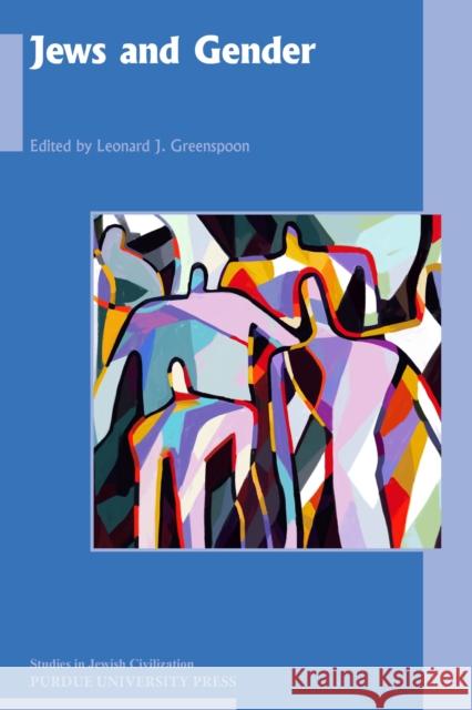 Jews and Gender Leonard J. Greenspoon 9781612497129 Purdue University Press