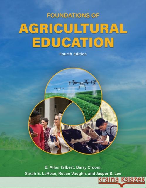 Foundations of Agricultural Education, Fourth Edition Talbert, B. Allen 9781612497525 Purdue University Press