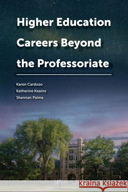 Higher Education Careers Beyond the Professoriate  9781612498959 Purdue University Press