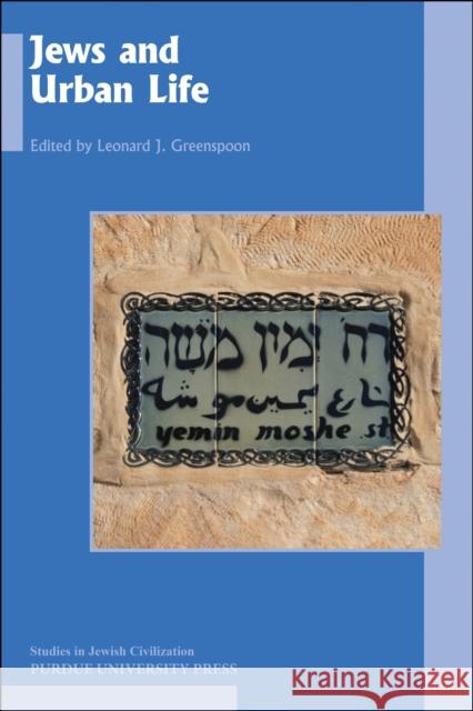 Jews and Urban Life  9781612499017 Purdue University Press