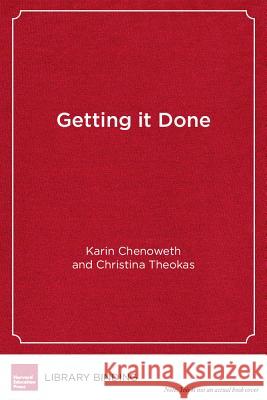 Getting It Done : Leading Academic Success in Unexpected Schools Karin Chenowth Christina Theokas  9781612501024 Harvard Educational Publishing Group