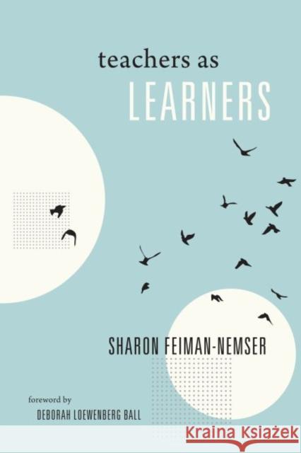 Teachers as Learners Sharon FeimanNemser 9781612501130 BERTRAMS