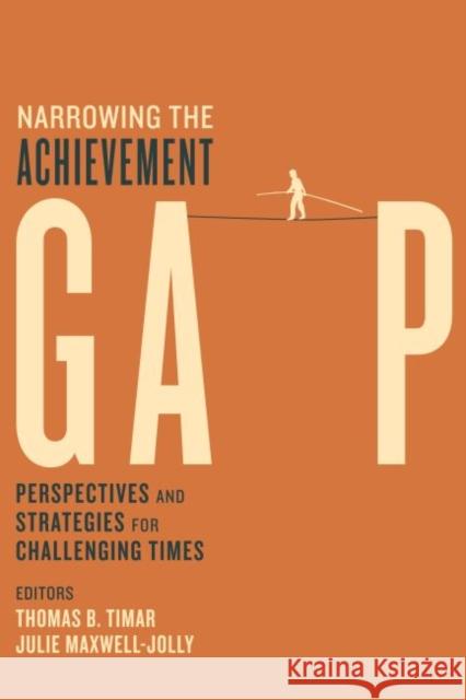 Narrowing the Achievement Gap Timar, Thomas B. 9781612501239