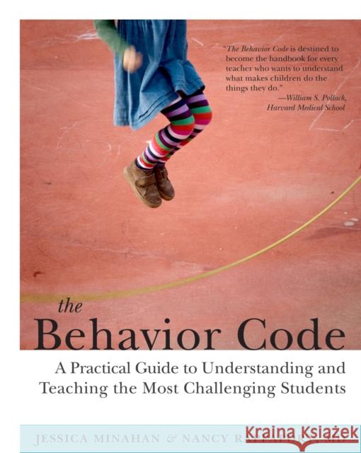The Behavior Code: A Practical Guide to Understanding and Teaching the Most Challenging Students Minahan, Jessica 9781612501369 Harvard Educational Publishing Group