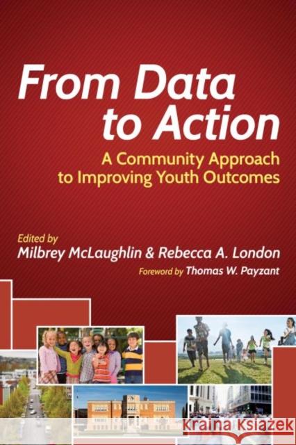 From Data to Action: A Community Approach to Improving Youth Outcomes McLaughlin, Milbrey W. 9781612505466 Harvard Educational Publishing Group