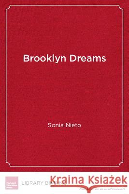 Brooklyn Dreams: My Life in Public Education Sonia Nieto 9781612508573