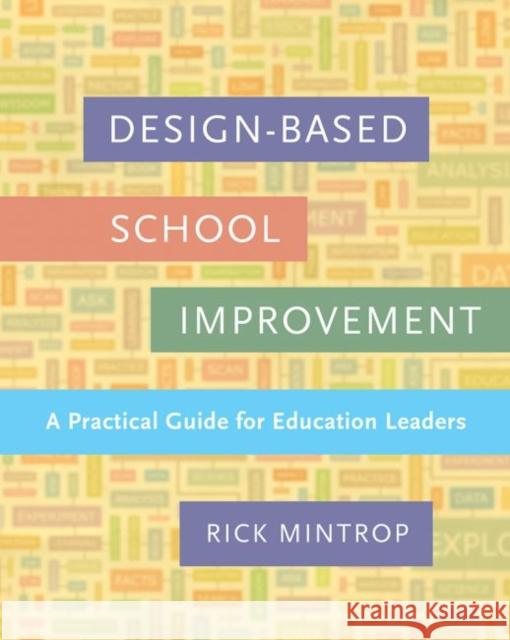 Design-Based School Improvement: A Practical Guide for Education Leaders Rick Mintrop 9781612509020 Harvard Education Press