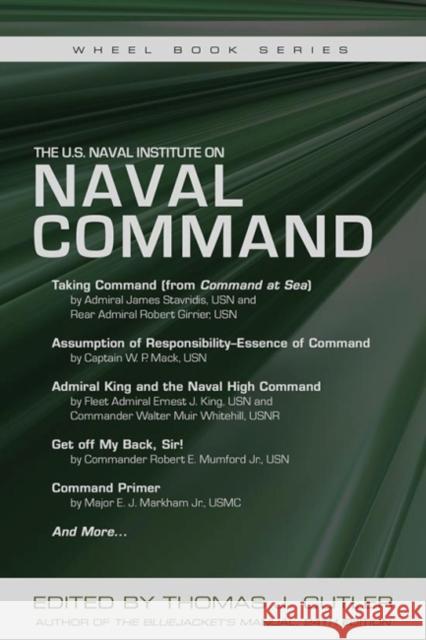 The U.S. Naval Institute on Naval Command Thomas J. Cutler 9781612518008 US Naval Institute Press