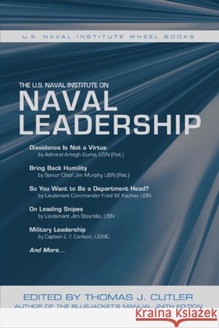 The U.S. Naval Institute on Naval Leadership Thomas J. Cutler 9781612518015 US Naval Institute Press