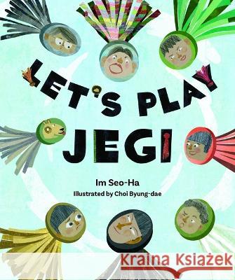 Let\'s Play Jegi Im Seo-Ha Choi Byung-Dae 9781612545813