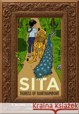 Sita: Tigress of Ranthambore Sheri Dewan Amara Wilcox Mia Wilcox 9781612548401 Brown Books Kids