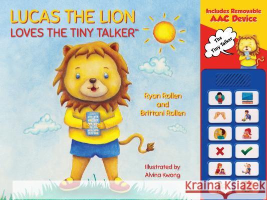 Lucas the Lion Loves the Tiny Talker(tm) Ryan Rollen Brittani Rollen Alvina Kwong 9781612549729 Brown Books Kids