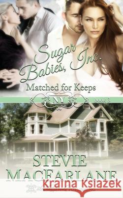 Matched for Keeps Stevie MacFarlane 9781612589671 Blushing Books