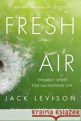 Fresh Air: The Holy Spirit for an Inspired Life Jack Levison 9781612610689