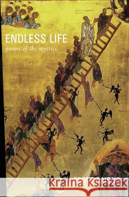 Endless Life: Poems of the Mystics Scott Cairns 9781612615202 Paraclete Press (MA)