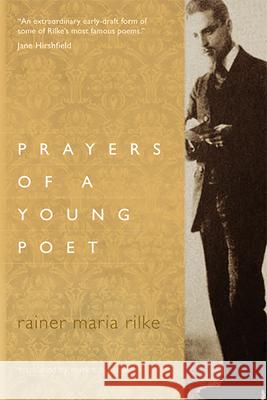 Prayers of a Young Poet Rainer Maria Rilke Mark S. Burrows 9781612616414