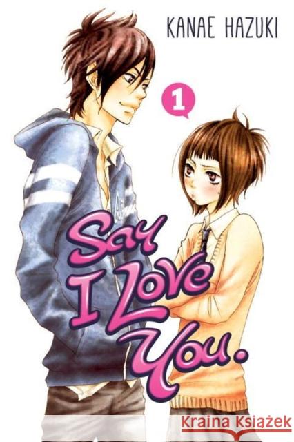Say I Love You, Volume 1 Hazuki, Kanae 9781612626024 Kodansha Comics