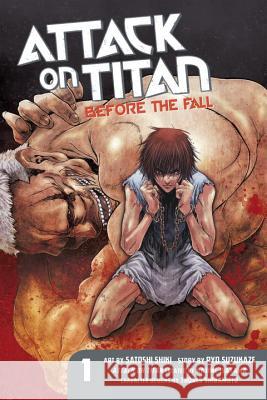 Attack on Titan: Before the Fall, Volume 1 Isayama, Hajime 9781612629100 Kodansha America, Inc