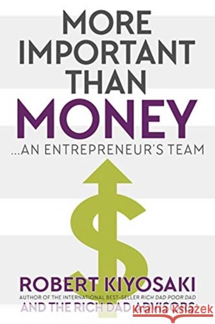 More Important Than Money - MM Export Ed.: An Entrepreneur's Team Robert Kiyosaki 9781612681085 Plata Publishing