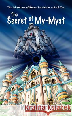 The Secret of My-Myst Michael DiCerto Mike DiCerto 9781612710921 Zumaya Thresholds