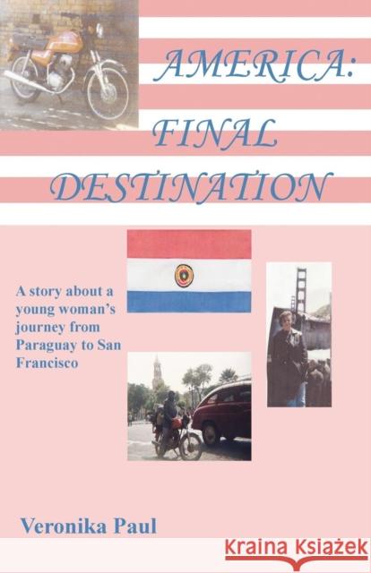 America: Final Destination Veronika Paul 9781612860503