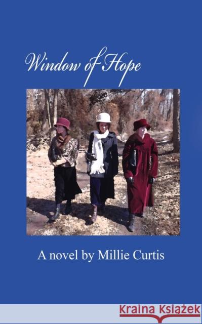 Window of Hope Millie Curtis 9781612862323 Avid Readers Publishing Group