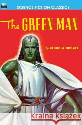 The Green Man Harold M. Sherman 9781612870106