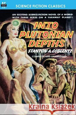 Into Plutonian Depths Stanton A. Coblentz 9781612870144 Armchair Fiction & Music