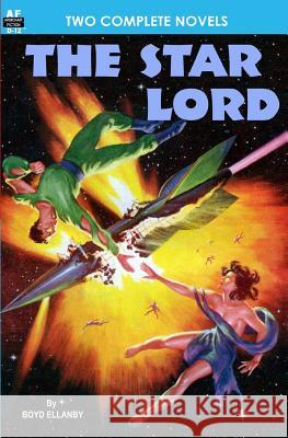 The Star Lord & Captives of the Flame Boyd Ellanby Samuel Delaney 9781612870175 Armchair Fiction & Music