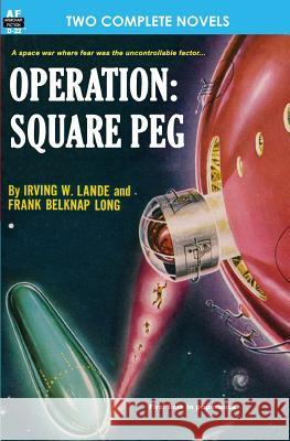 Operation: Square Peg & Enchantress of Venus Frank Belknap Long Irving W. Lande Leigh Brackett 9781612870335 Armchair Fiction & Music