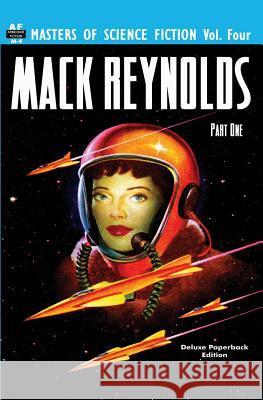 Masters of Science Fiction, Vol. Four: Mack Reynolds, Part One Mack Reynolds 9781612870410