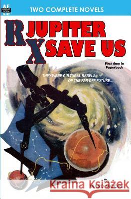 Rx Jupiter Save Us & Beware, the Usurpers! St Reynard, Geoff 9781612870427 Armchair Fiction & Music