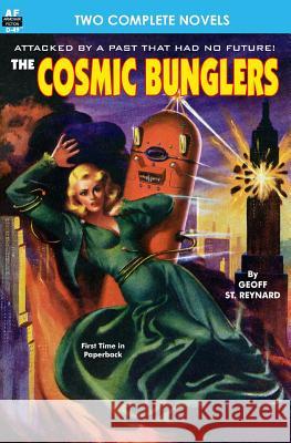 Cosmic Bunglers & The Buttoned Sky St Reynard, Geoff 9781612870717 Armchair Fiction & Music