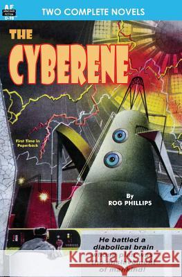 Cyberene, The, & Badge of Infamy Rog Phillips Lester De 9781612871509 Armchair Fiction & Music