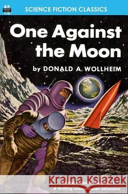 One Against the Moon Donald A. Wollheim 9781612871523
