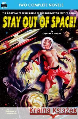 Stay Out of Space! & Rebels of the Red Planet Dwight V. Swain Charles L. Fontenay 9781612871677 Armchair Fiction & Music