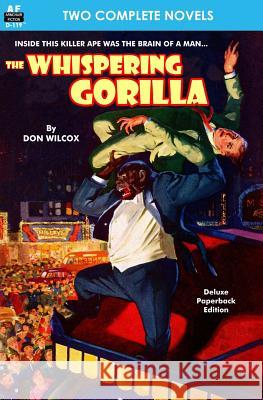 The Whispering Gorilla & Return of the Whispering Gorilla Don Wilcox David V. Reed 9781612871837 Armchair Fiction & Music