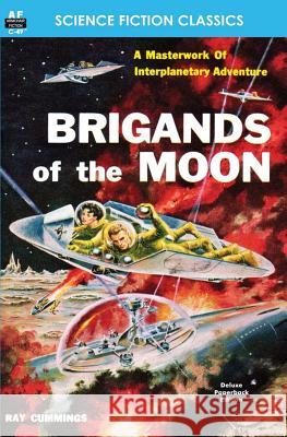 Brigands of the Moon Ray Cummings 9781612871936 Armchair Fiction & Music