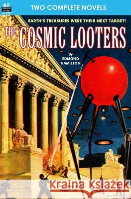 Cosmic Looters, The, & Wandl the Invader Edmond Hamilton Ray Cummings 9781612872049 Armchair Fiction & Music