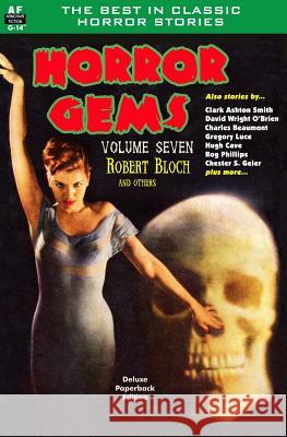 Horror Gems, Volume Seven, Robert Bloch and Others Robert Bloch Gregory Luce Clark Aston Smith 9781612872063 Armchair Fiction & Music
