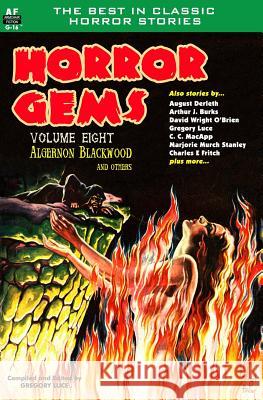 Horror Gems, Volume Eight, Algernon Blackwood and Others Algernon Blackwood C. C. MacApp August Derleth 9781612872285 Armchair Fiction & Music