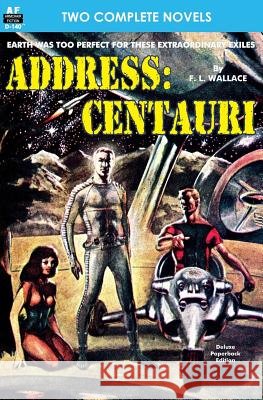 Address: Centauri & If these be Gods Budrys, Algis 9781612872292 Armchair Fiction & Music