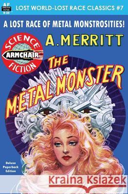 The Metal Monster A. Merritt 9781612873251 Armchair Fiction & Music