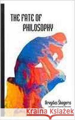 The  Fate of Philosophy Arvydas Sliogeris 9781612890166
