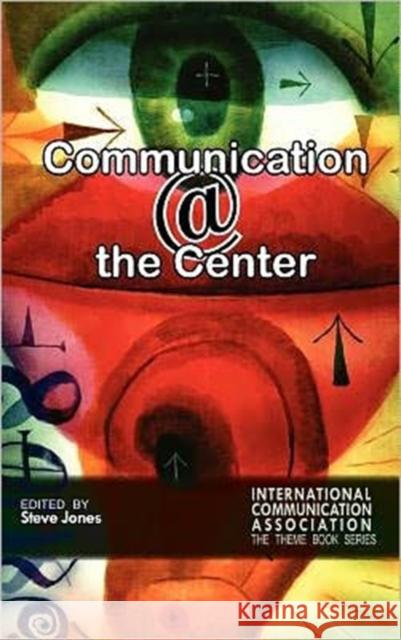 Communicating @ the Center Steve Jones 9781612890821 0